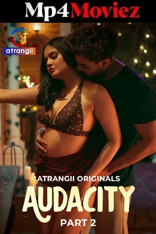 Audacity (2026) S01 Part 2 Hindi Atrangii Web Series download full movie
