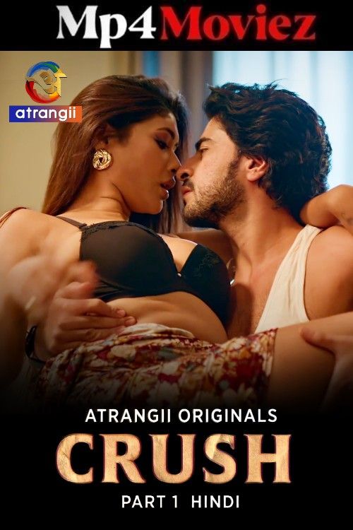 Crush (2026) Part 1 Atrangii Hindi Web Series download full movie