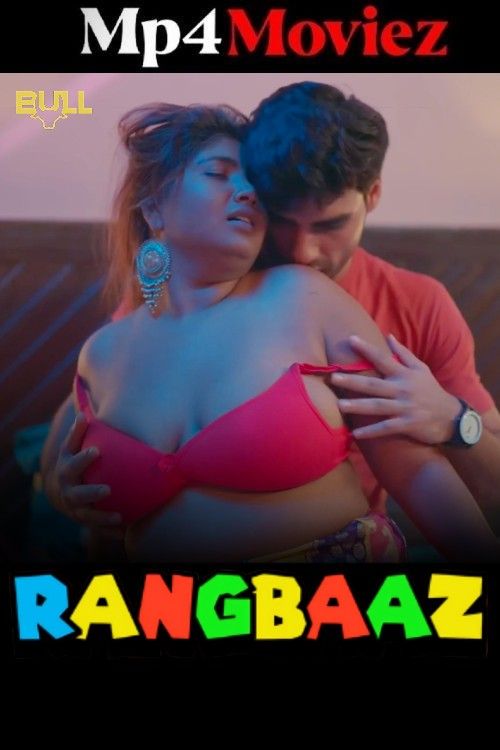 Rangbaaze (2025) S01 Part 1 Hindi BullApp Web Series download full movie