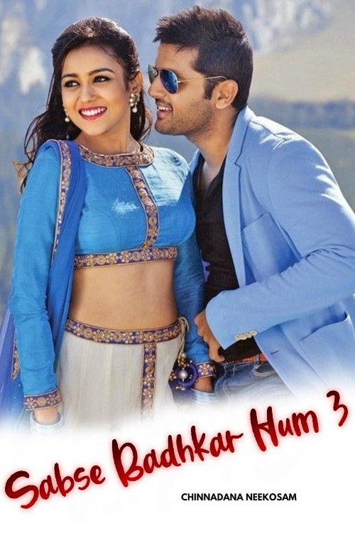 Sabse Badhkar Hum 3 Chinnadana Nee Kosam (2014) Hindi Dubbed Movie download full movie
